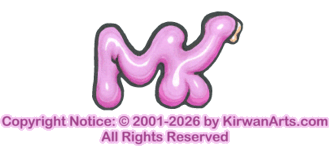 Any images, writings or other content on this website may be copied for personal viewing only. They may not be: redistributed; sold; altered; enhanced; modified by artificial, digital or computer imaging; used on another website or blog; posted to any internet or computer newsgroup, forum or media sharing site; nor used for any other purpose without the express written permission of the artist or KirwanArts.com.